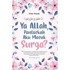 Ya Allah,Pantaskah Aku Masuk Surga?