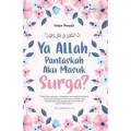 Ya Allah,Pantaskah Aku Masuk Surga?